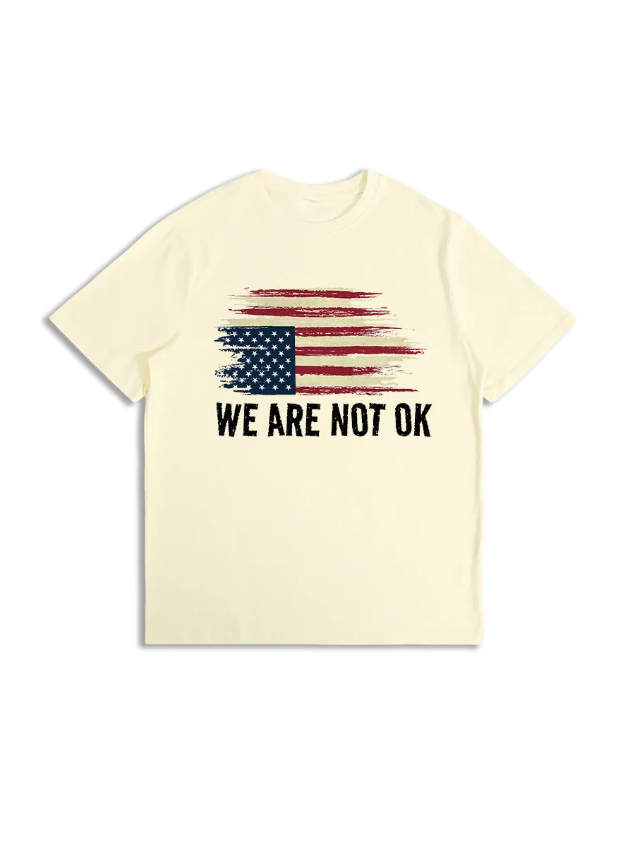 We Are Not Ok Flag American T-Shirts
