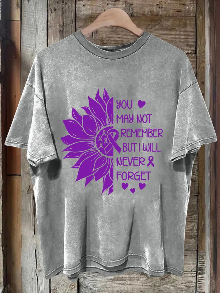 Men'S You May Not Remember But I Will Never Forget T-Shirt Sunflower Printed T-Shirt