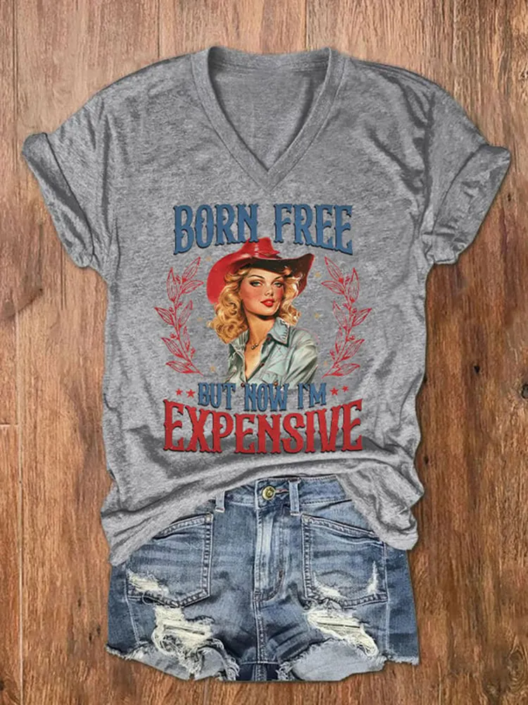 Women'S Born Free But Now I'M Expensive V-Neck Short-Sleeved T-Shirt