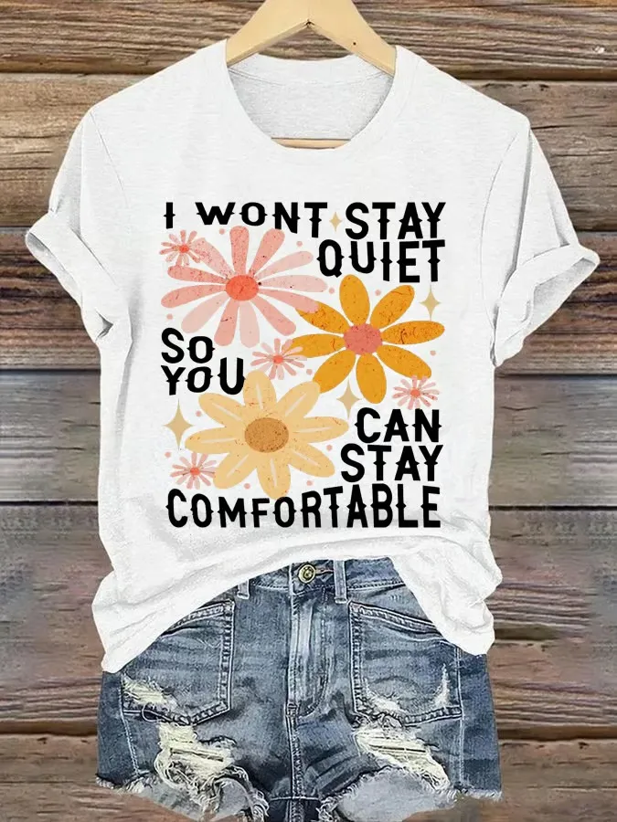 Women'S FDT “I Won'T Stay Quiet So You Can Stay Comfortable Retro Floral” Print Casual T-Shirt