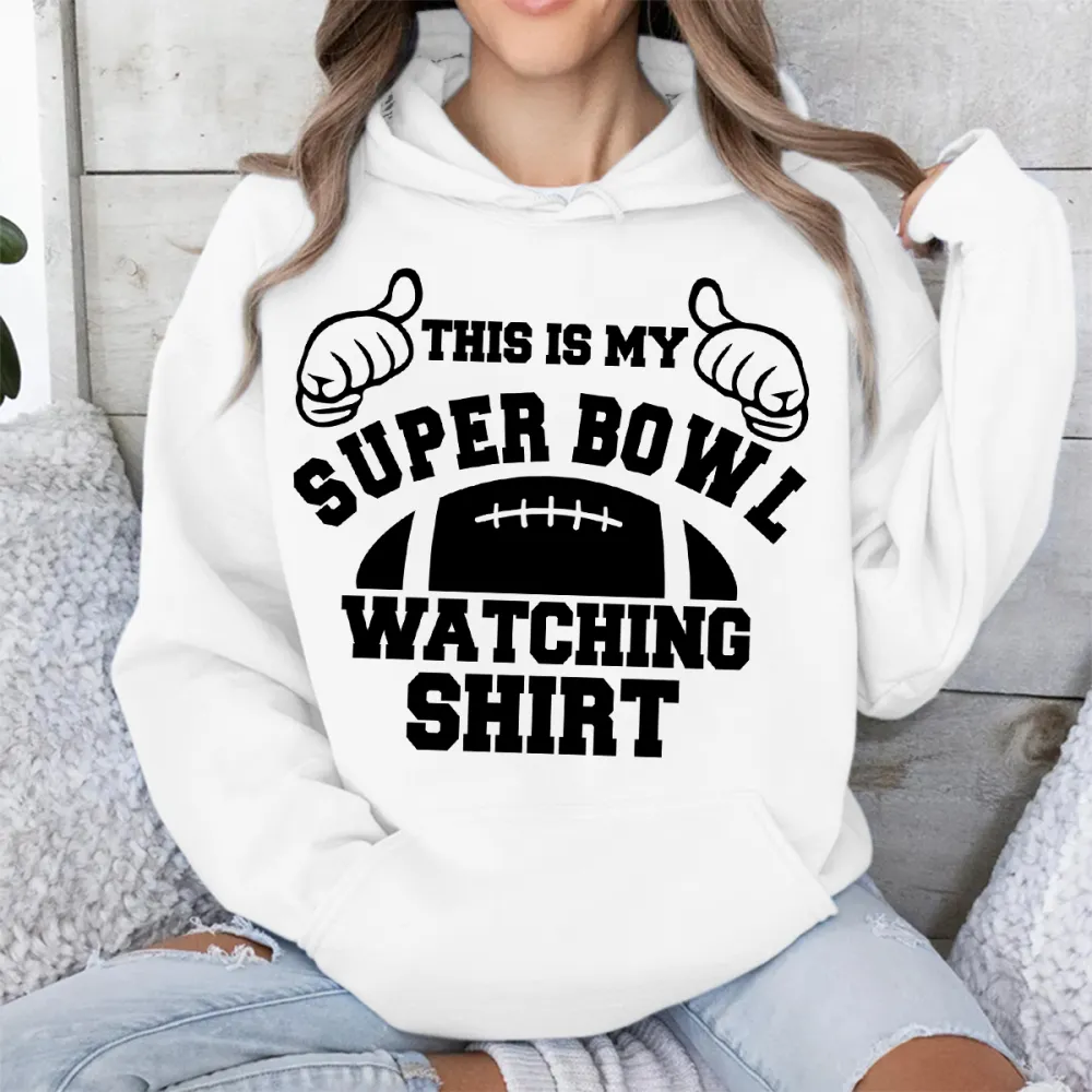 5 Women'S This Is My Super Bowl Watching Shirt Print Long Sleeved Hoodie