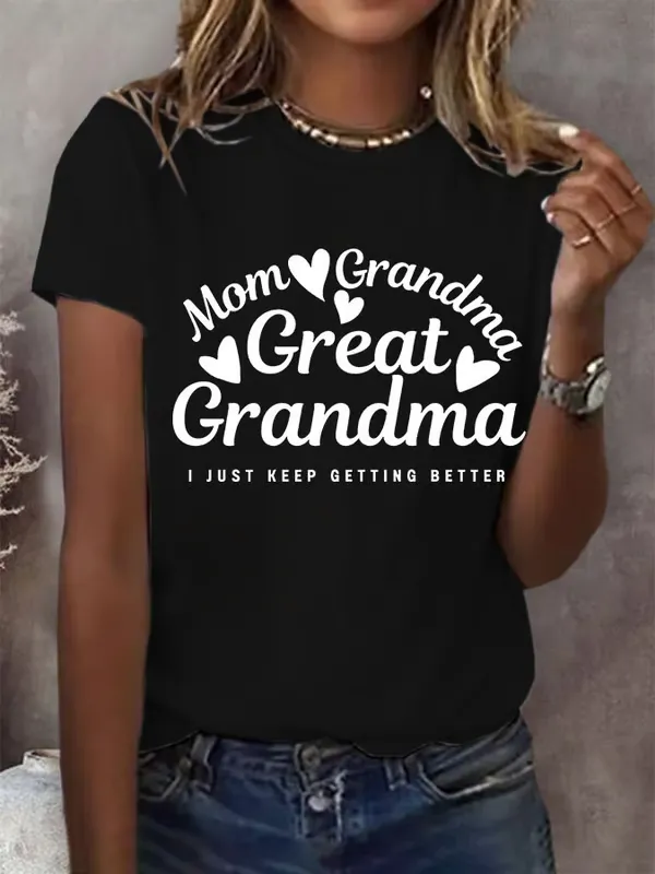 Women'S T-Shirt Women'S Mom Grandma Great Grandma I Just Keep Getting Better Print Round Neck T-Shirt