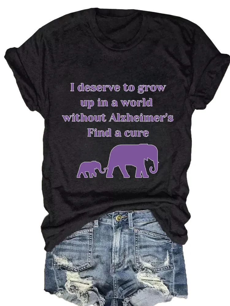 Women'S I Deserve To Grow Up In A World Without Alzheimer'S Find A Cure Round-Neck Short-Sleeved T-Shirt