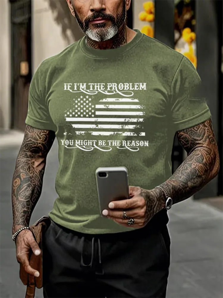 Men'S Shirt If I'M The Problem You Might Be The Reason T-Shirt