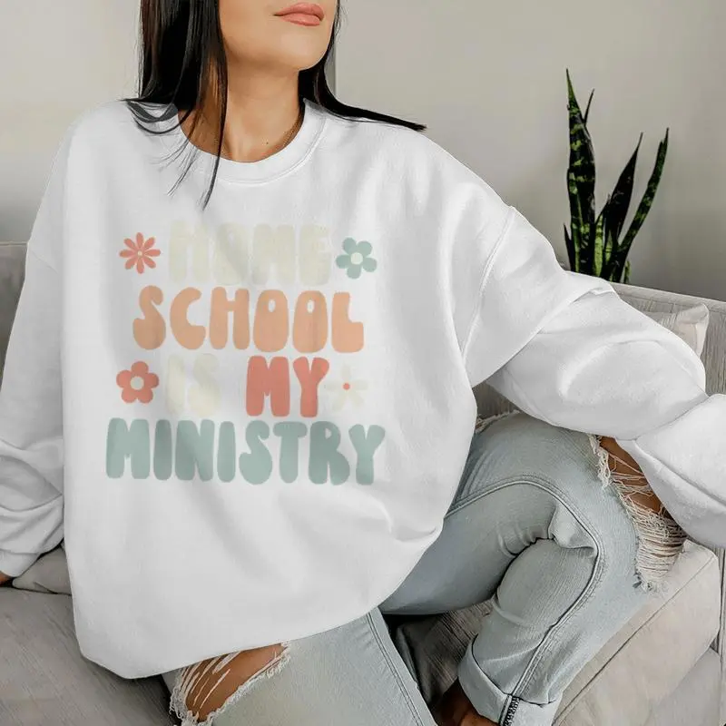 Home School Is My Ministry Homeschool Mom Christian Faith Women Sweatshirt
