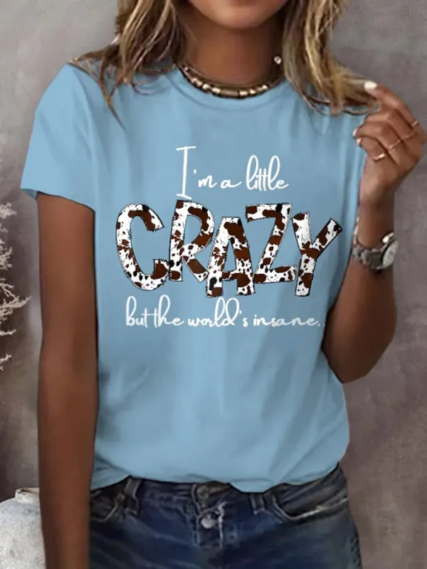 Women'S I'M A Little Crazy Bue The World'S Insane Round-Neck Short-Sleeved T-Shirt