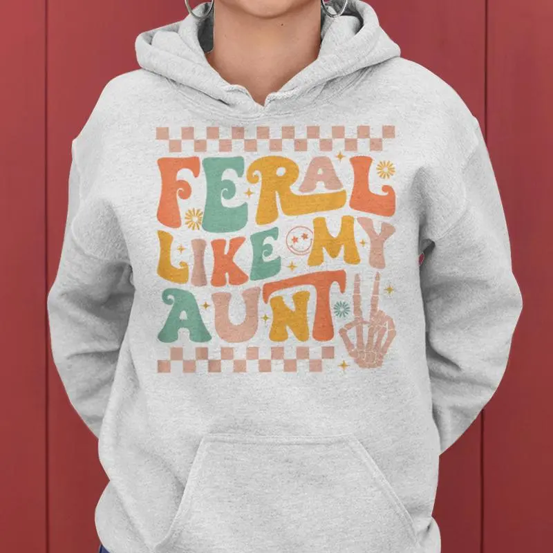 Feral Like My Aunt Feral Nephew Niece Aunt Women Hoodie