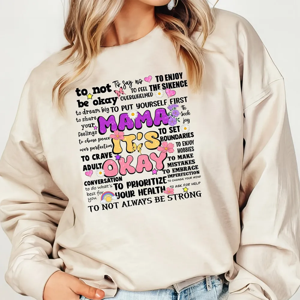 Mama It'S Okay To Prioritize Your Health Printed Round Neck Long Sleeve Sweatshirts