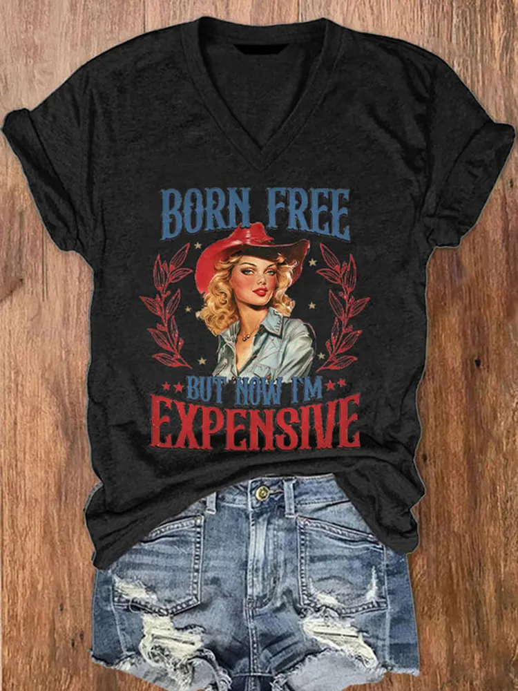 Women'S Born Free But Now I'M Expensive V-Neck Short-Sleeved T-Shirt