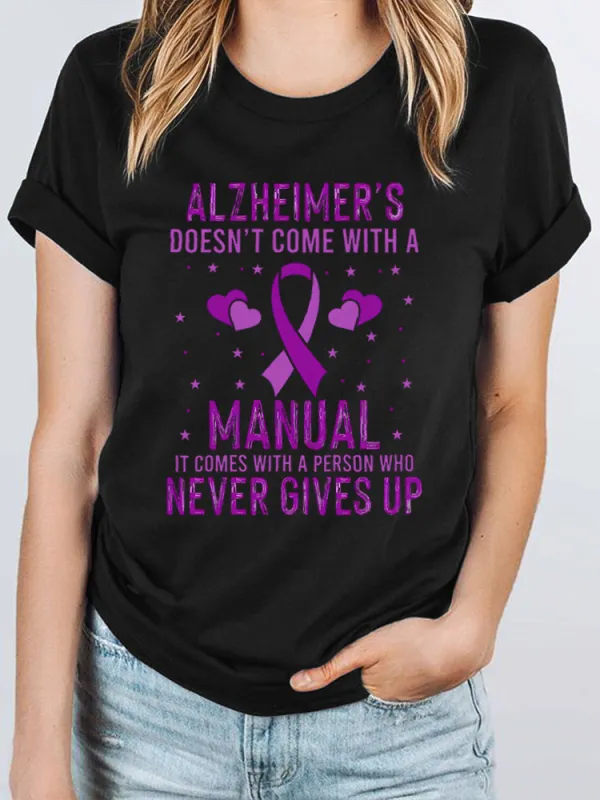 Alzheimer's Doesn't Come With A Manual It Comes With A Person Who Never Gives Up Women's T-Shirt