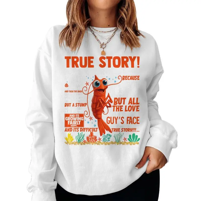 My Sister Was A Shrimp Baby True Story Meme Women Sweatshirt