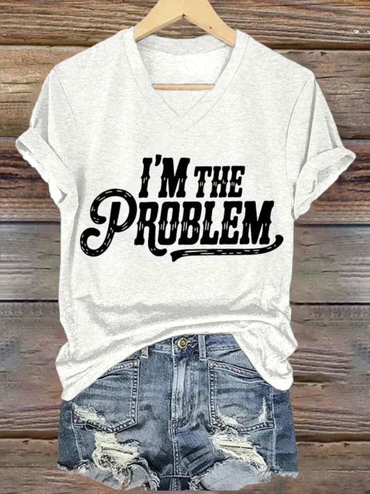 Women'S I'M The Problem V-Neck Short-Sleeved T-Shirt