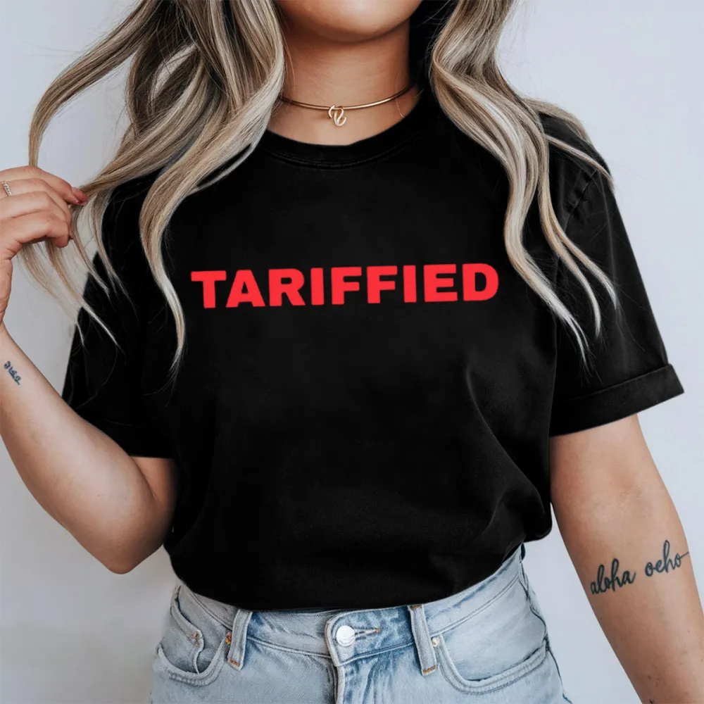 Tariffied Tariff Terrified T-Shirt
