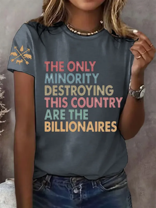 T-Shirt Women Women The Only Minority Destroying This Country Are Billionaire Printed T-Shirts