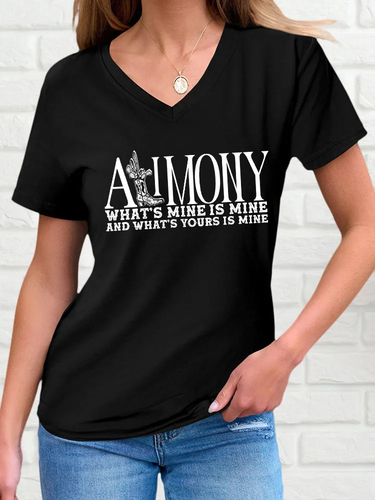 Woman's Alimony What's Mine Is Mine And What'S Yours Is Mine V-Neck And Short Sleeves T-Shirt