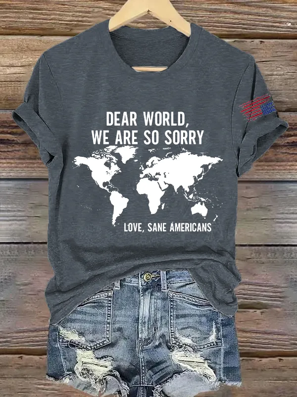 Women'S T-Shirt Retro Dear World We Are So Sorry Love Sane Americans Print T-Shirt
