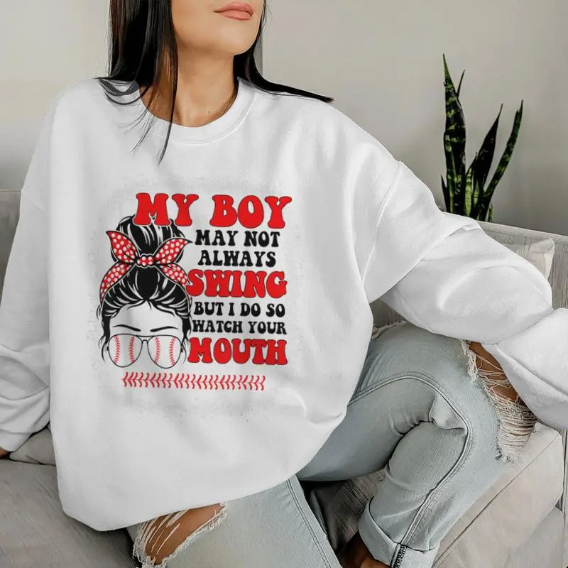 Messy Bun Softball Mom My Boy May Not Always Swing But I Do Women Sweatshirt