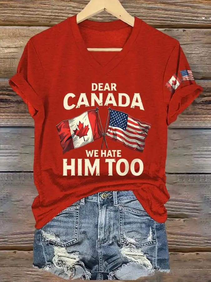 Women's V-Neck Retro Dear Canada We Hate Him Too Print T-Shirt