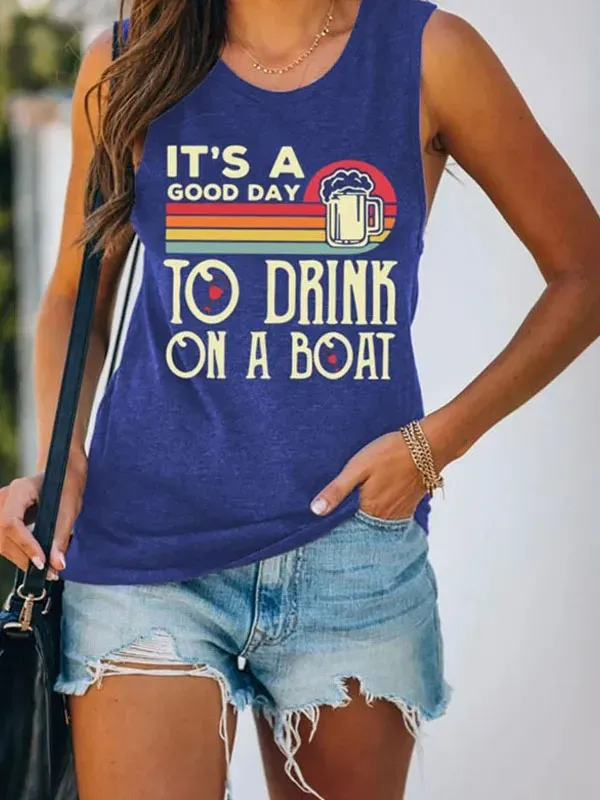 IT'S A GOOD DAY TO DRINK ON A BOAT LETTERS PRINT TANK TOP