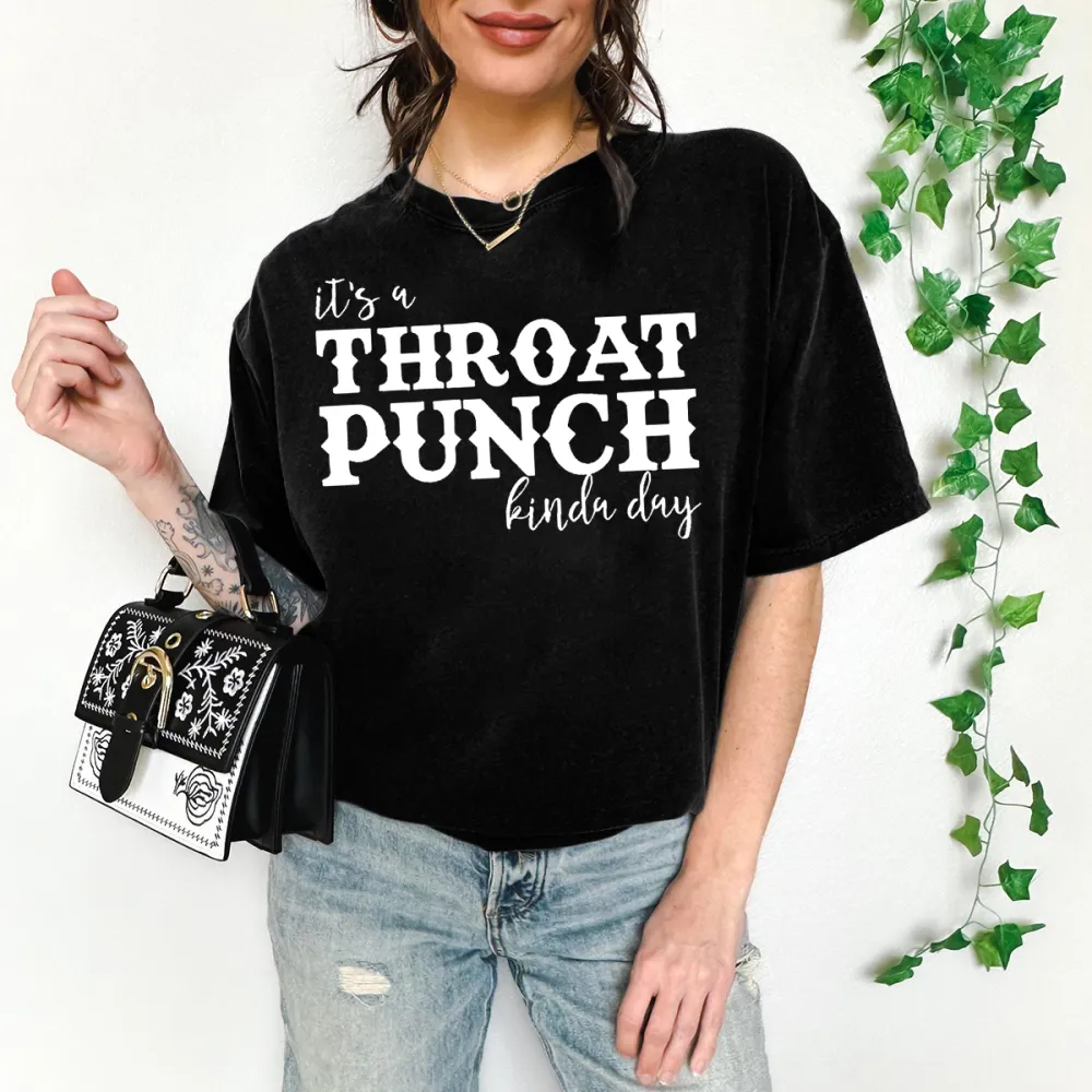 Throat Punch Kinda Day T-Shirt