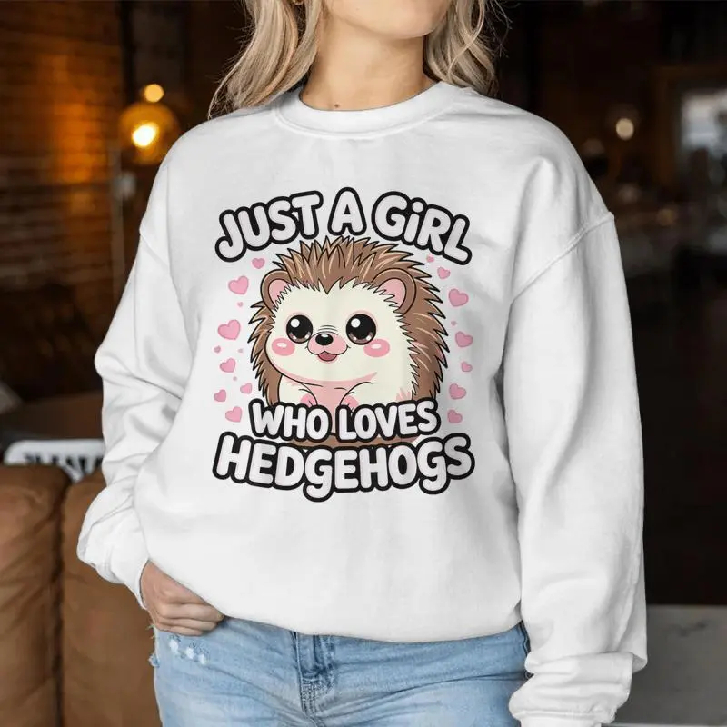 Hedgehog Kawaii Just A Girl Who Loves Hedgehogs Women Sweatshirt