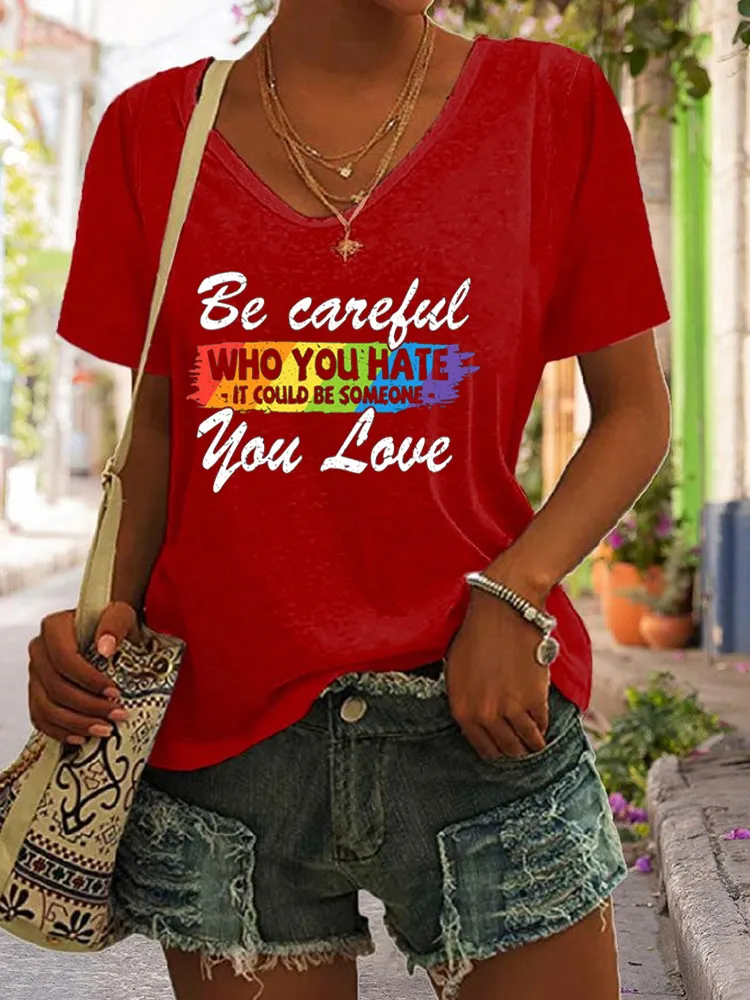 Women'S T-Shirt LGBT Pride Be Careful Who You Hate Funny Quote T Shirt