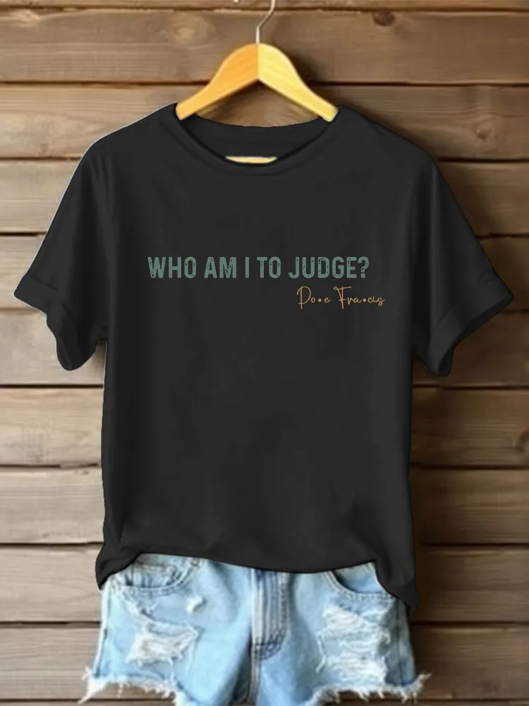 Women's Who Am I To Judge Rest In Peace 1936-2025 Print Short Sleeve Round Neck Cotton T-Shirt