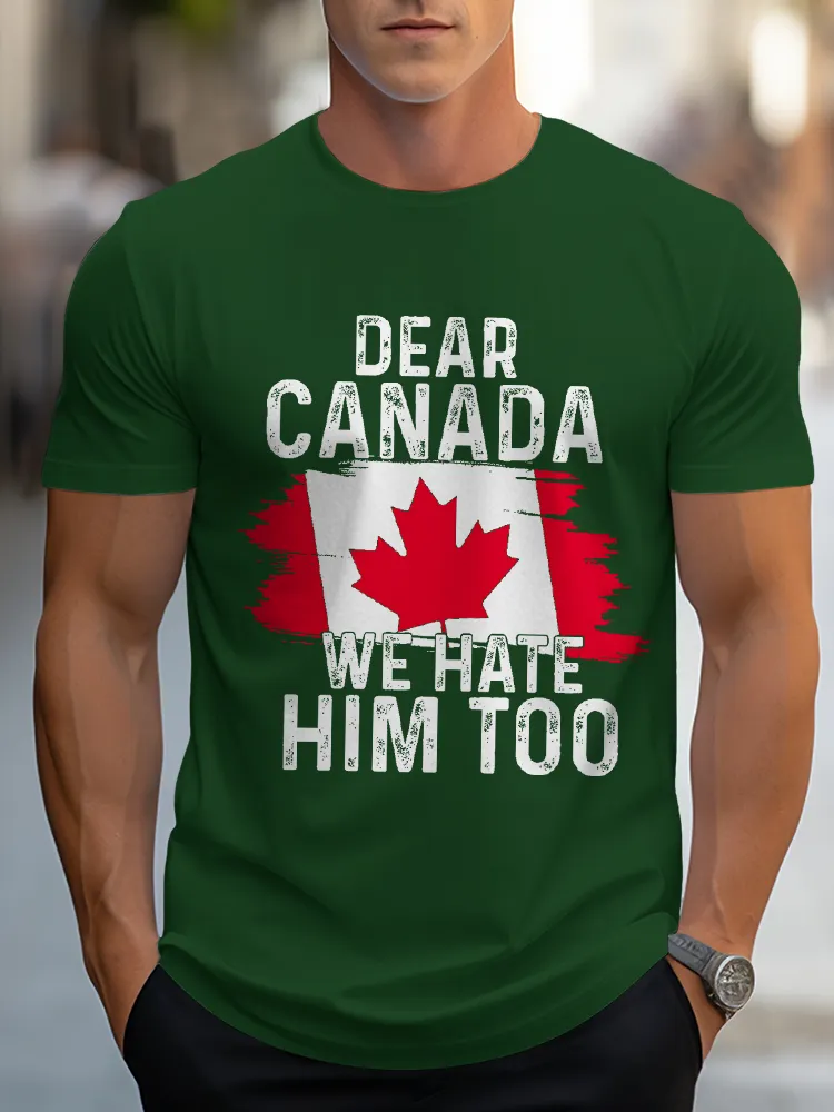 Men'S Dear Canada We Hate Him Too T-Shirt