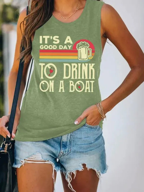 IT'S A GOOD DAY TO DRINK ON A BOAT LETTERS PRINT TANK TOP