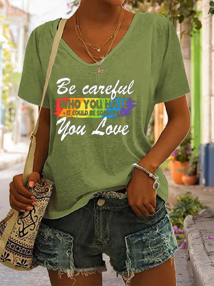 Women'S T-Shirt LGBT Pride Be Careful Who You Hate Funny Quote T Shirt