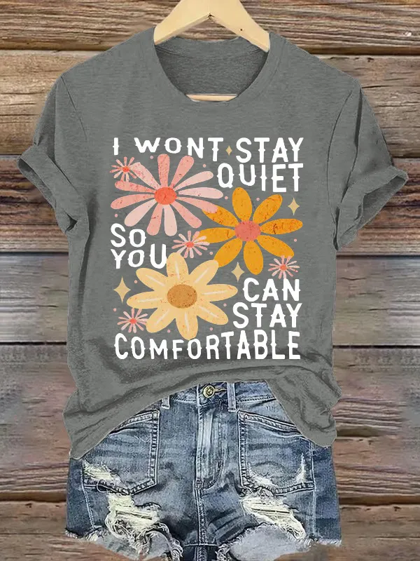 Women'S FDT “I Won'T Stay Quiet So You Can Stay Comfortable Retro Floral” Print Casual T-Shirt