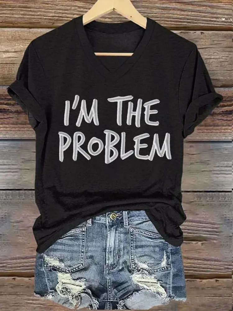Women'S I'M The Problem V-Neck T-Shirt