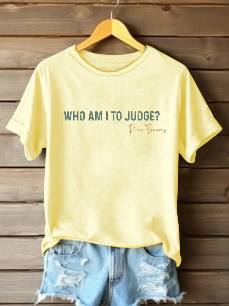 Women's Who Am I To Judge Rest In Peace 1936-2025 Print Short Sleeve Round Neck Cotton T-Shirt