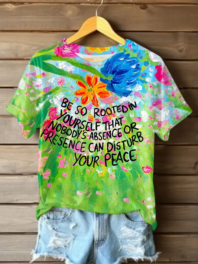 Women'S Be So Rootedin Yourself That Nobody'S Absence Or Presence Can Disturb Your Peace T-Shirt