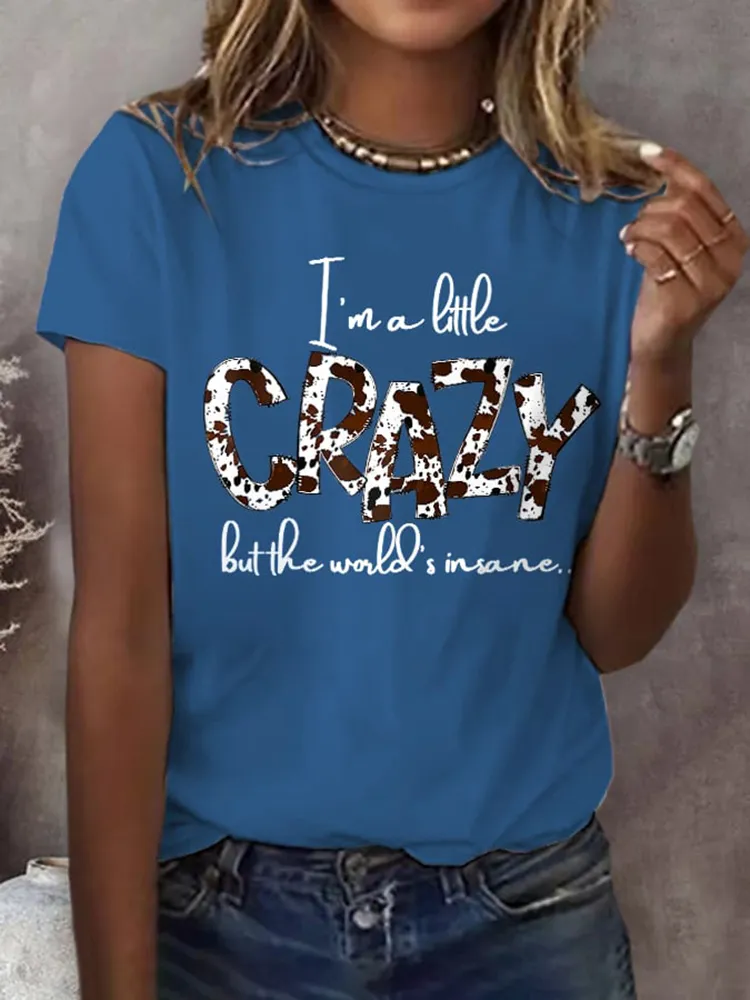 Women'S I'M A Little Crazy Bue The World'S Insane Round-Neck Short-Sleeved T-Shirt