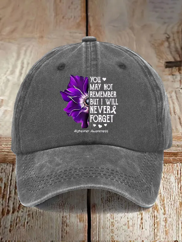Alzheimer'S Awareness You May Not Remember But I Will Never Forget Print Baseball Cap