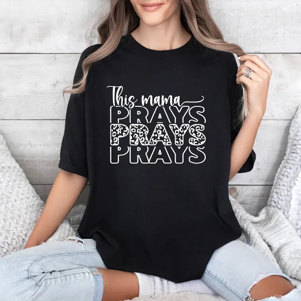 This Mama Prays Printed Round Neck Short Sleeve T-Shirt