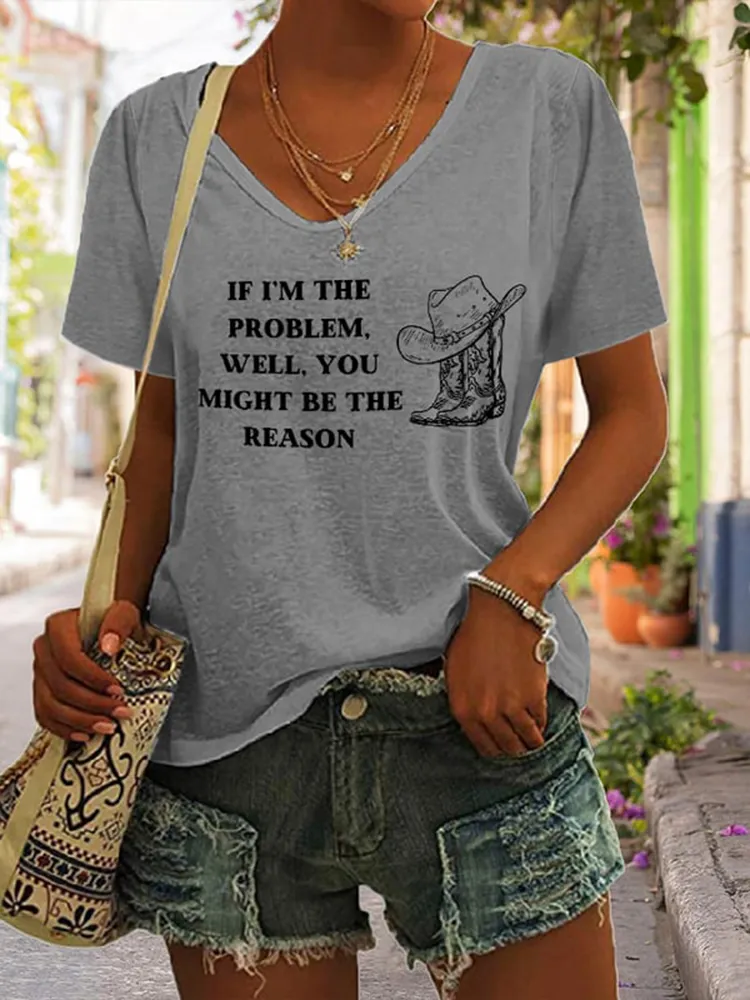 Women'S Morgan, If I'M The Problem, Well, You Might Be The Reason V-Neck T-Shirt