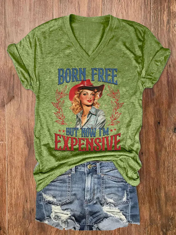 Women'S Born Free But Now I'M Expensive V-Neck Short-Sleeved T-Shirt