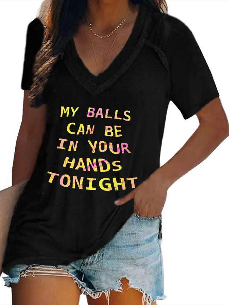 Women'S  My Balls Can Be In Your Hands Tonight V-Neck Short-Sleeved T-Shirt